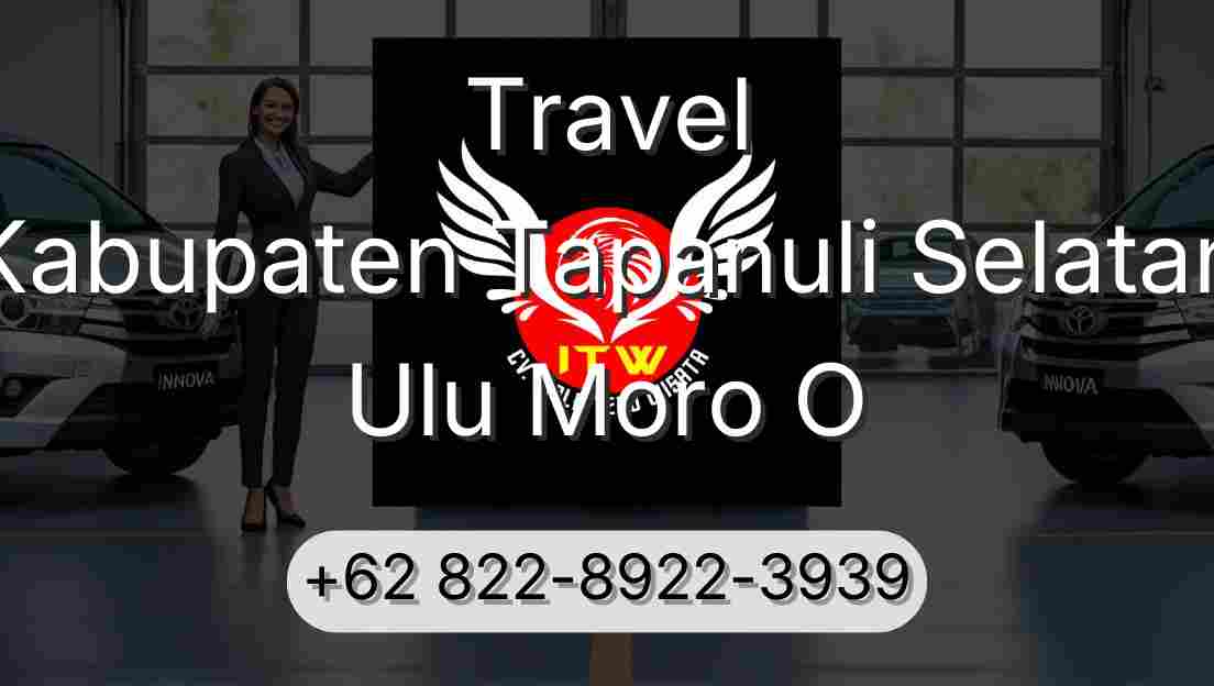 Travel Kabupaten Tapanuli Selatan Ulu Moro O