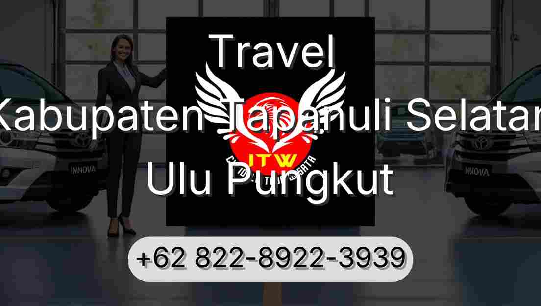 Travel Kabupaten Tapanuli Selatan Ulu Pungkut