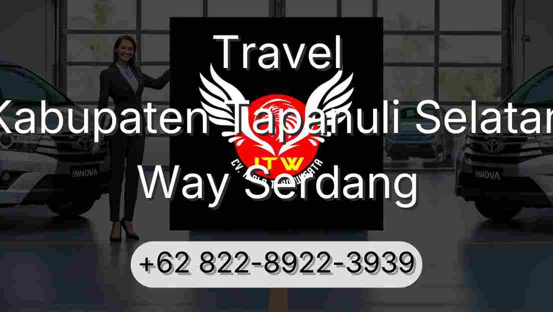 Travel Kabupaten Tapanuli Selatan Way Serdang