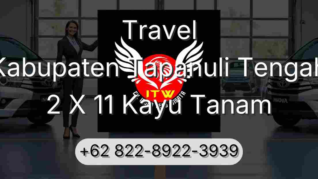 Travel Kabupaten Tapanuli Tengah 2 X 11 Kayu Tanam