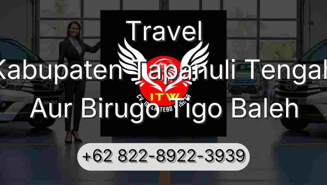 Travel Kabupaten Tapanuli Tengah Aur Birugo Tigo Baleh