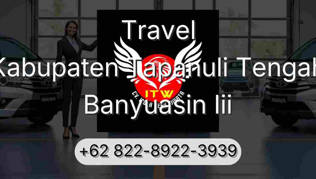 Travel Kabupaten Tapanuli Tengah Banyuasin Iii
