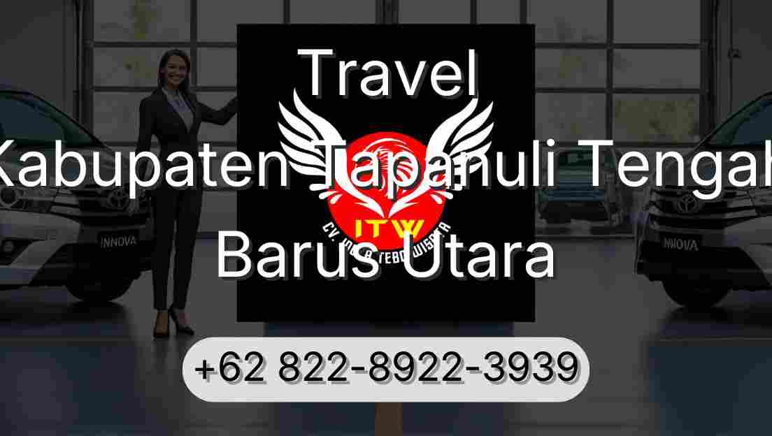 Travel Kabupaten Tapanuli Tengah Barus Utara