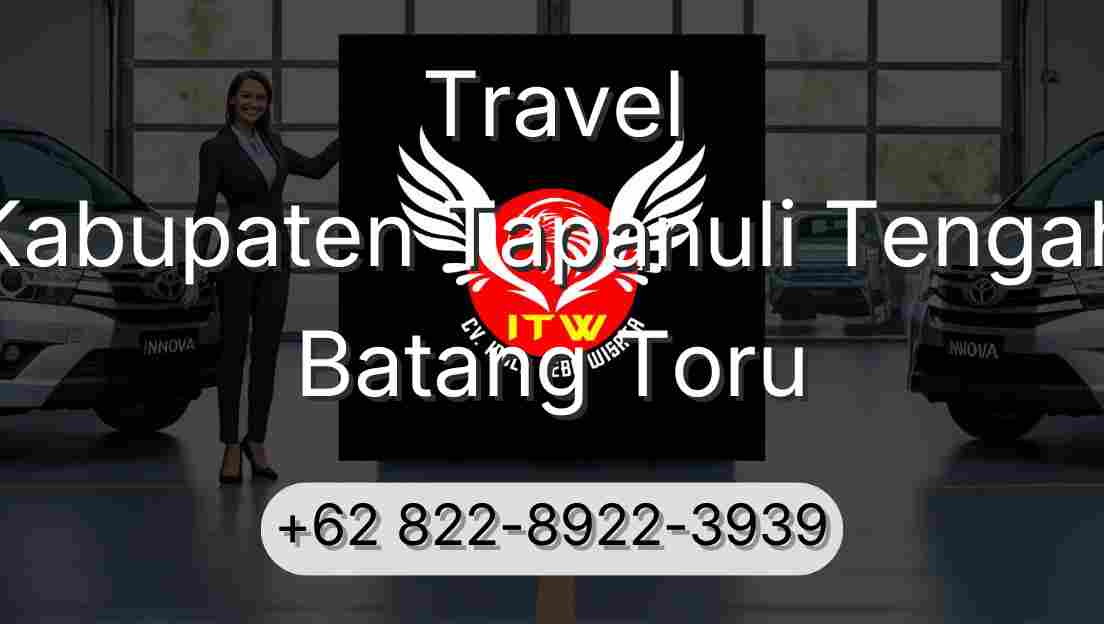 Travel Kabupaten Tapanuli Tengah Batang Toru