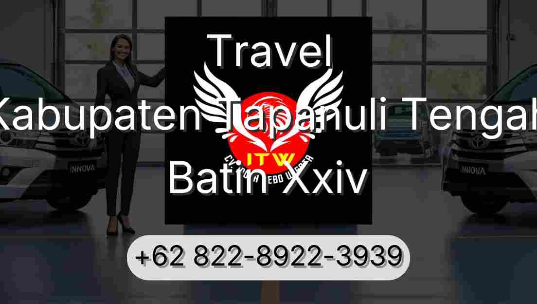 Travel Kabupaten Tapanuli Tengah Batin Xxiv