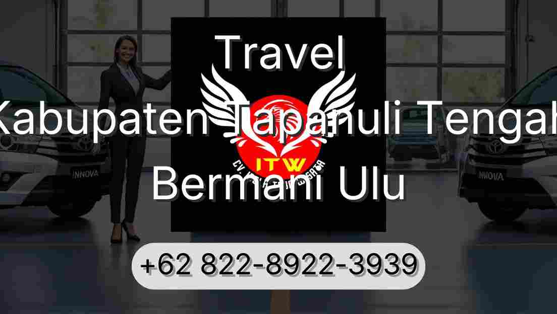 Travel Kabupaten Tapanuli Tengah Bermani Ulu