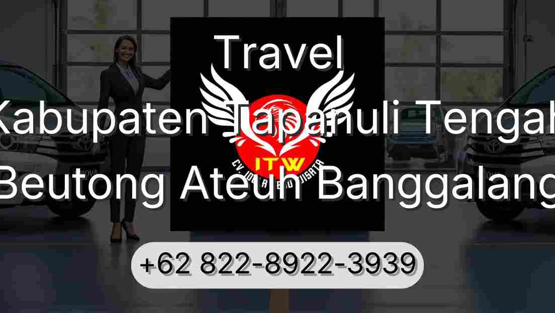 Travel Kabupaten Tapanuli Tengah Beutong Ateuh Banggalang