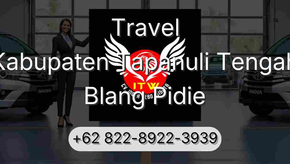 Travel Kabupaten Tapanuli Tengah Blang Pidie