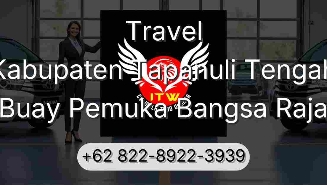Travel Kabupaten Tapanuli Tengah Buay Pemuka Bangsa Raja