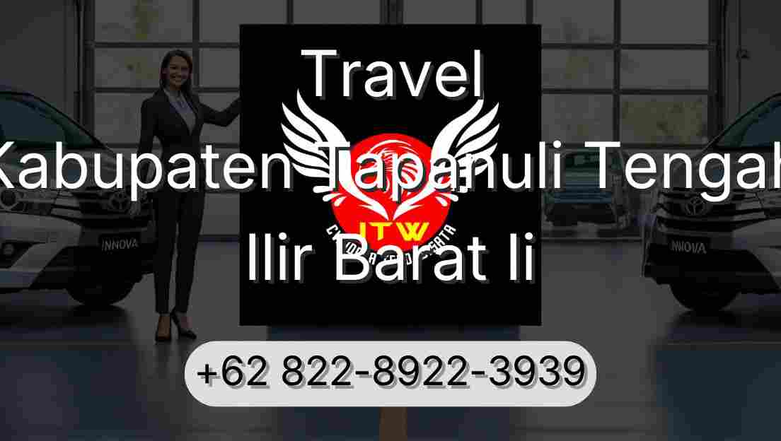 Travel Kabupaten Tapanuli Tengah Ilir Barat Ii