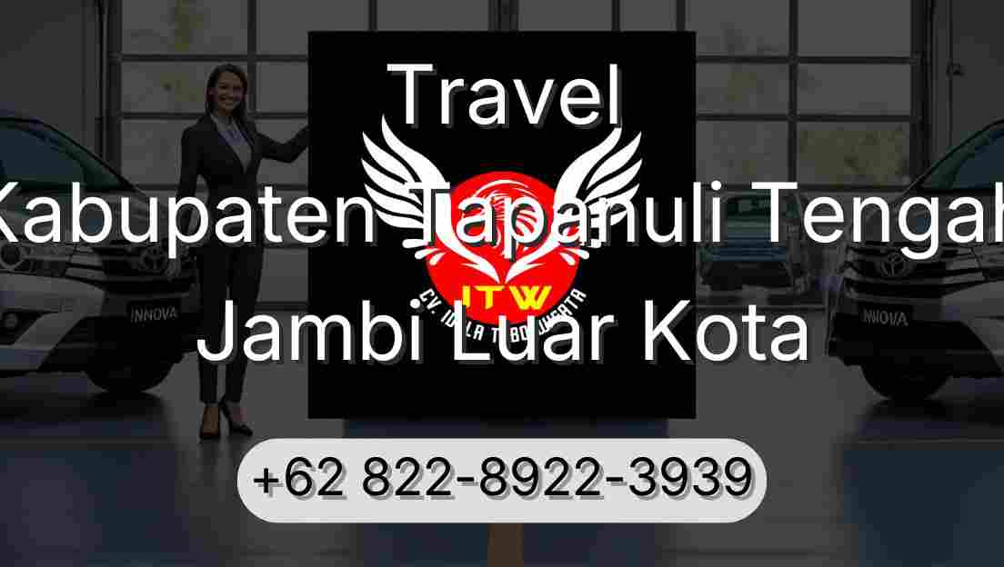 Travel Kabupaten Tapanuli Tengah Jambi Luar Kota