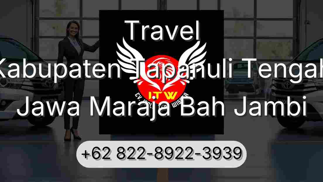 Travel Kabupaten Tapanuli Tengah Jawa Maraja Bah Jambi