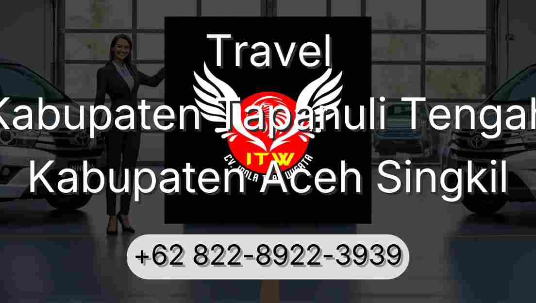 Travel Kabupaten Tapanuli Tengah Kabupaten Aceh Singkil