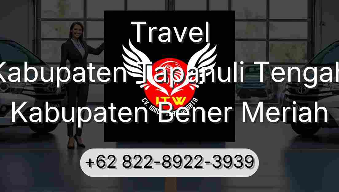 Travel Kabupaten Tapanuli Tengah Kabupaten Bener Meriah