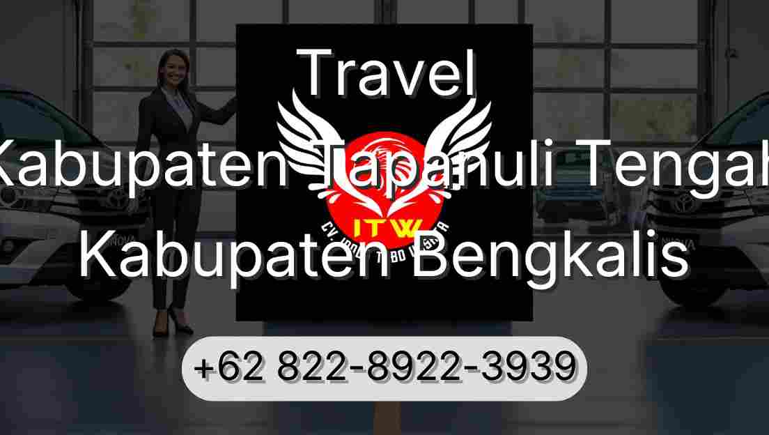 Travel Kabupaten Tapanuli Tengah Kabupaten Bengkalis