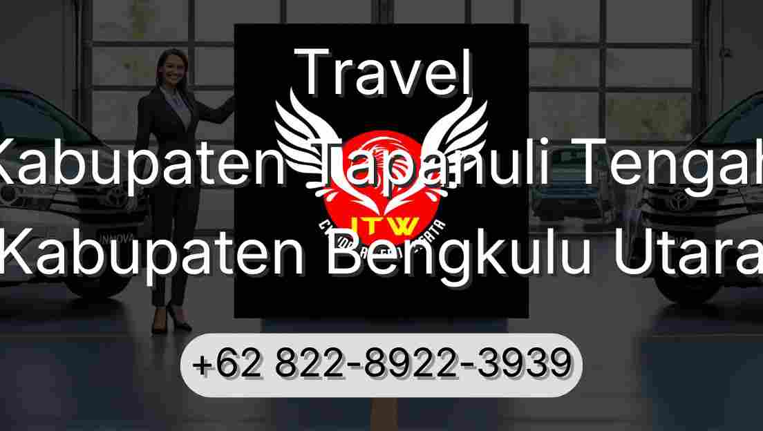 Travel Kabupaten Tapanuli Tengah Kabupaten Bengkulu Utara