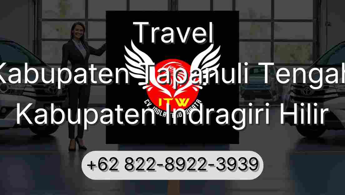 Travel Kabupaten Tapanuli Tengah Kabupaten Indragiri Hilir