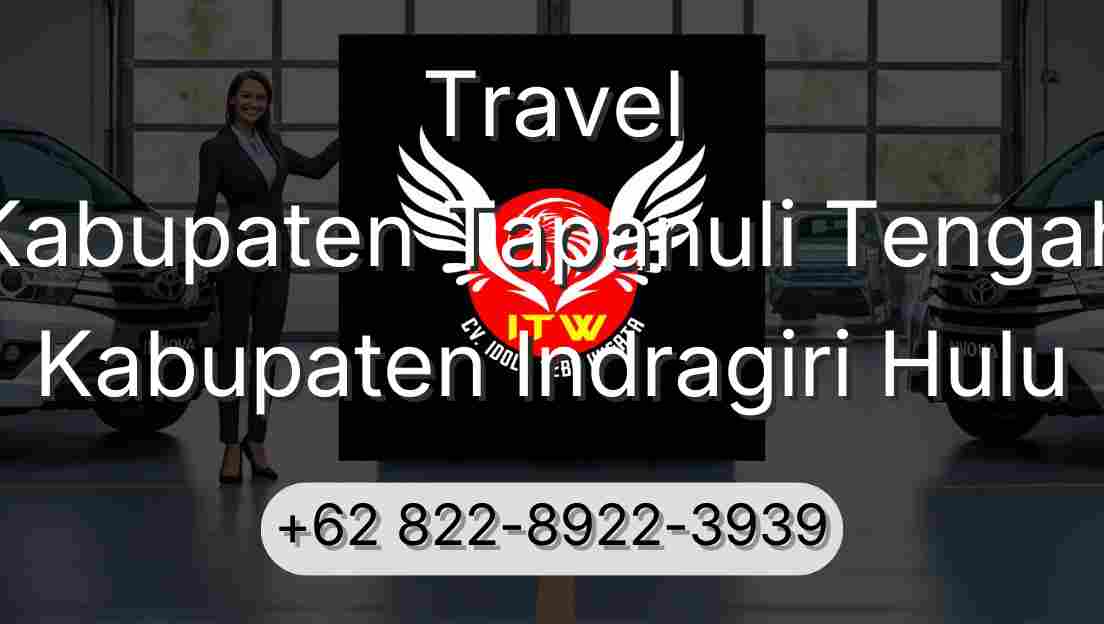 Travel Kabupaten Tapanuli Tengah Kabupaten Indragiri Hulu