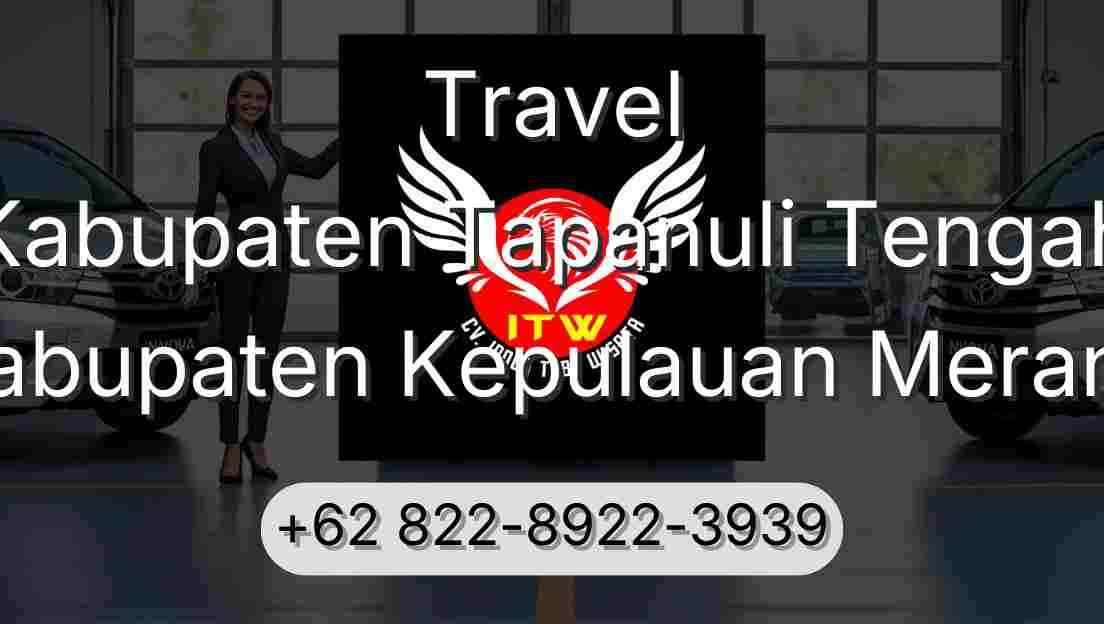 Travel Kabupaten Tapanuli Tengah Kabupaten Kepulauan Meranti