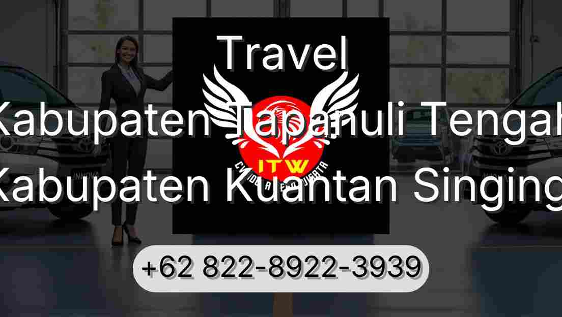 Travel Kabupaten Tapanuli Tengah Kabupaten Kuantan Singingi