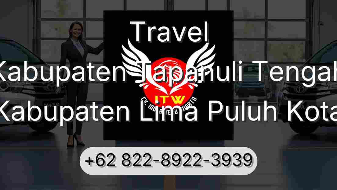 Travel Kabupaten Tapanuli Tengah Kabupaten Lima Puluh Kota
