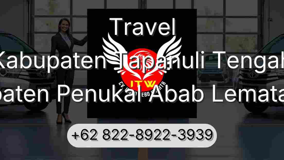 Travel Kabupaten Tapanuli Tengah Kabupaten Penukal Abab Lematang Ilir