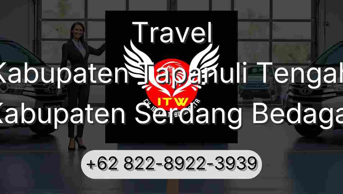 Travel Kabupaten Tapanuli Tengah Kabupaten Serdang Bedagai