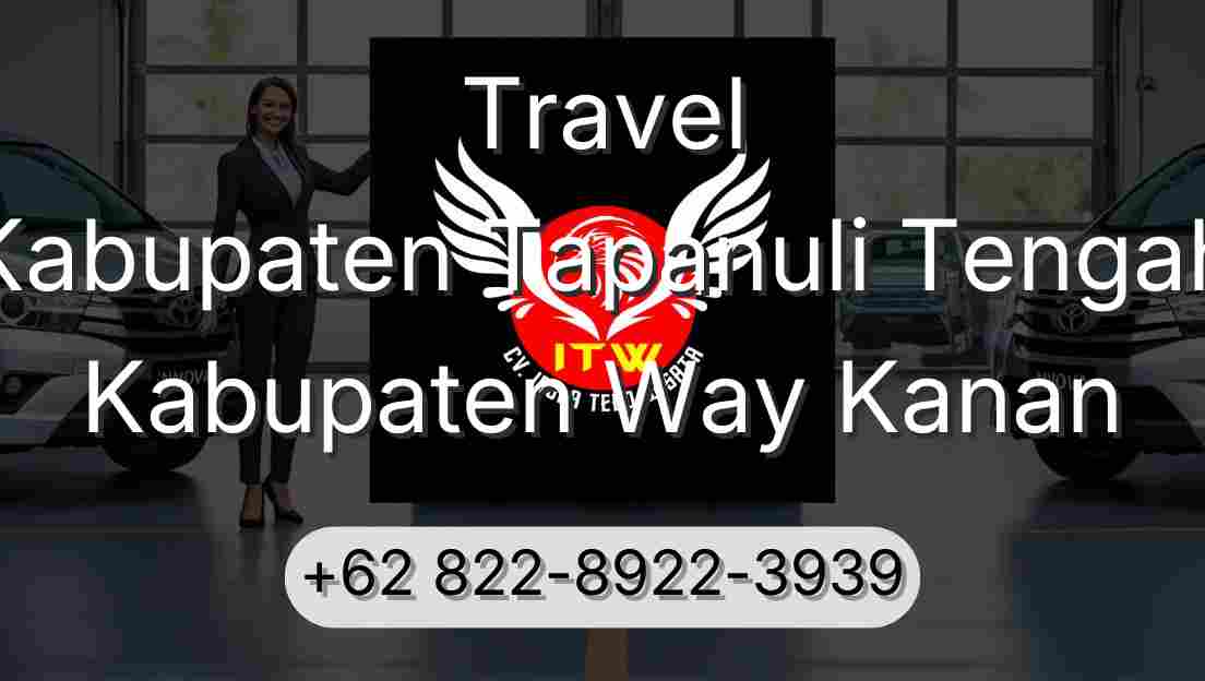 Travel Kabupaten Tapanuli Tengah Kabupaten Way Kanan