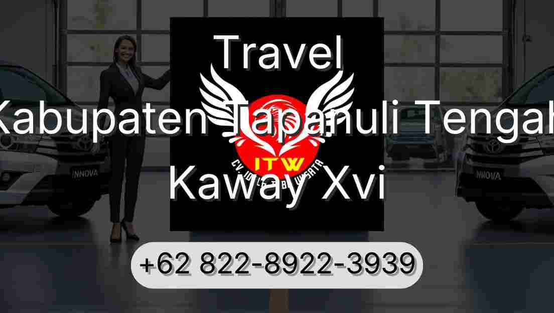 Travel Kabupaten Tapanuli Tengah Kaway Xvi