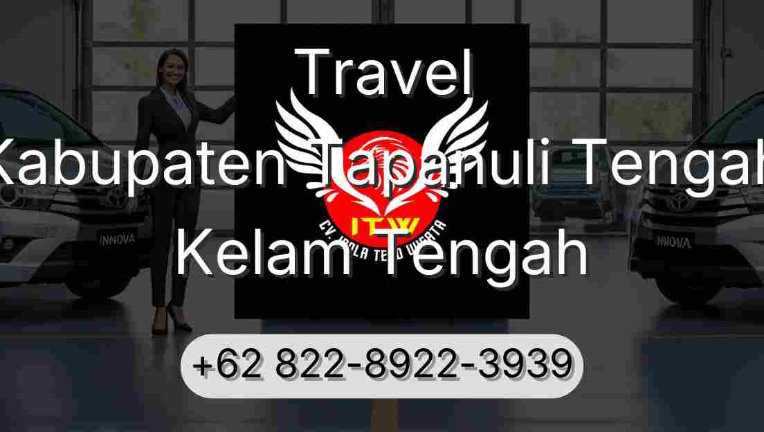Travel Kabupaten Tapanuli Tengah Kelam Tengah