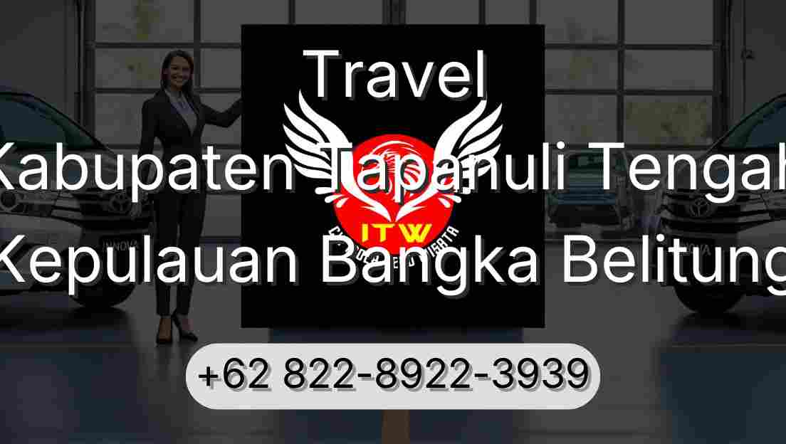 Travel Kabupaten Tapanuli Tengah Kepulauan Bangka Belitung