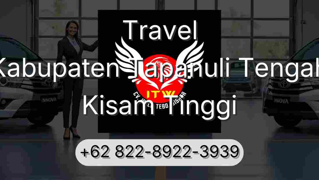 Travel Kabupaten Tapanuli Tengah Kisam Tinggi