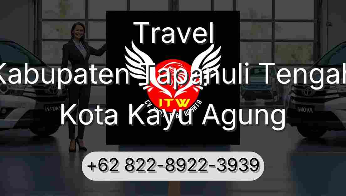 Travel Kabupaten Tapanuli Tengah Kota Kayu Agung