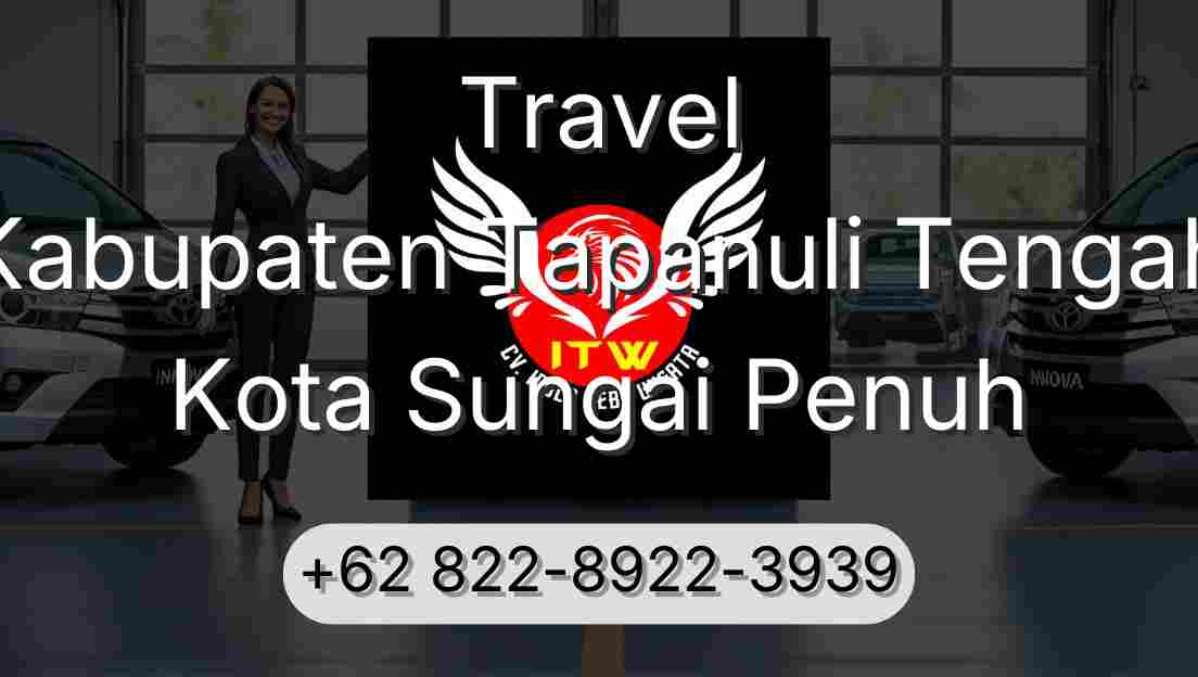 Travel Kabupaten Tapanuli Tengah Kota Sungai Penuh