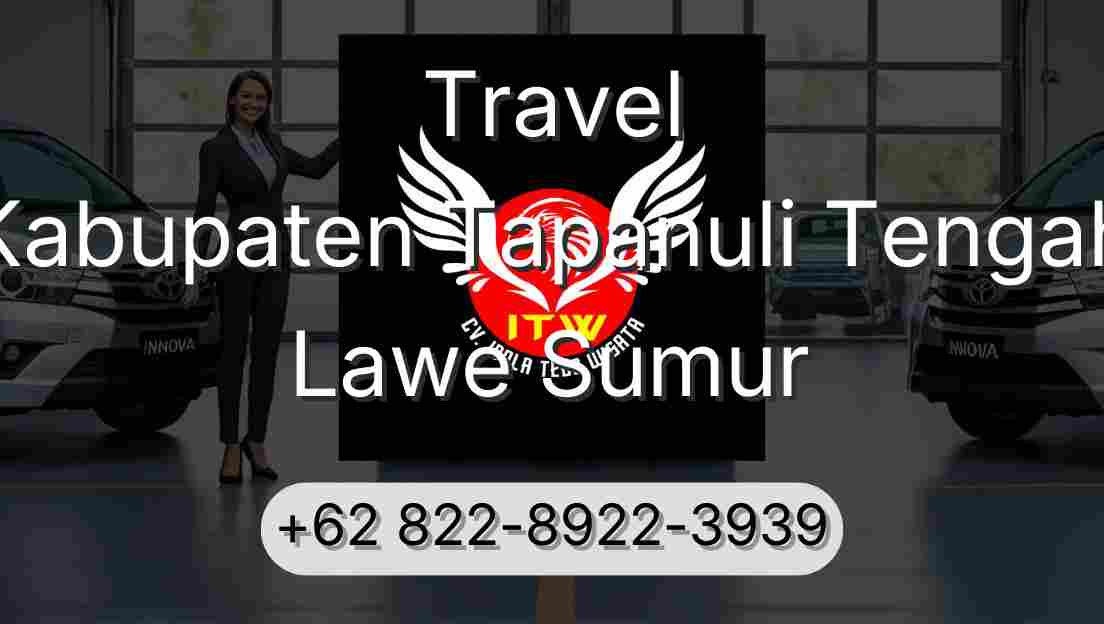 Travel Kabupaten Tapanuli Tengah Lawe Sumur