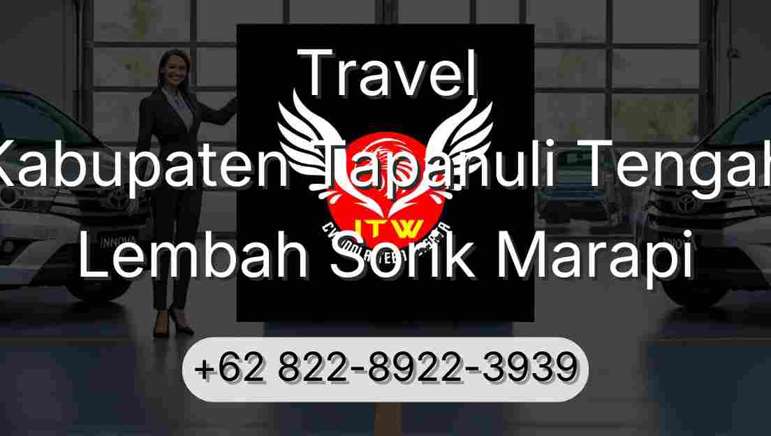 Travel Kabupaten Tapanuli Tengah Lembah Sorik Marapi