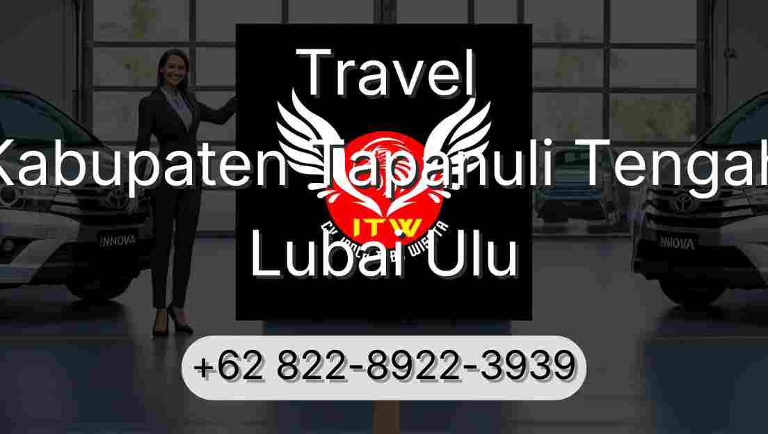 Travel Kabupaten Tapanuli Tengah Lubai Ulu