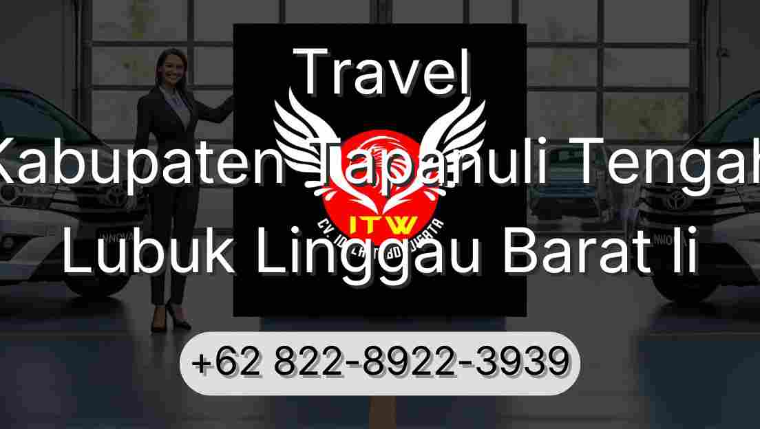 Travel Kabupaten Tapanuli Tengah Lubuk Linggau Barat Ii