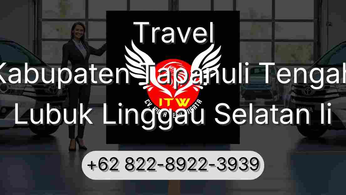 Travel Kabupaten Tapanuli Tengah Lubuk Linggau Selatan Ii