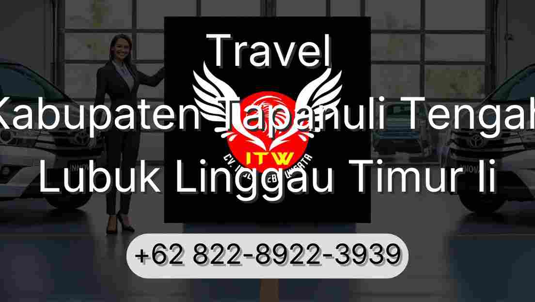 Travel Kabupaten Tapanuli Tengah Lubuk Linggau Timur Ii