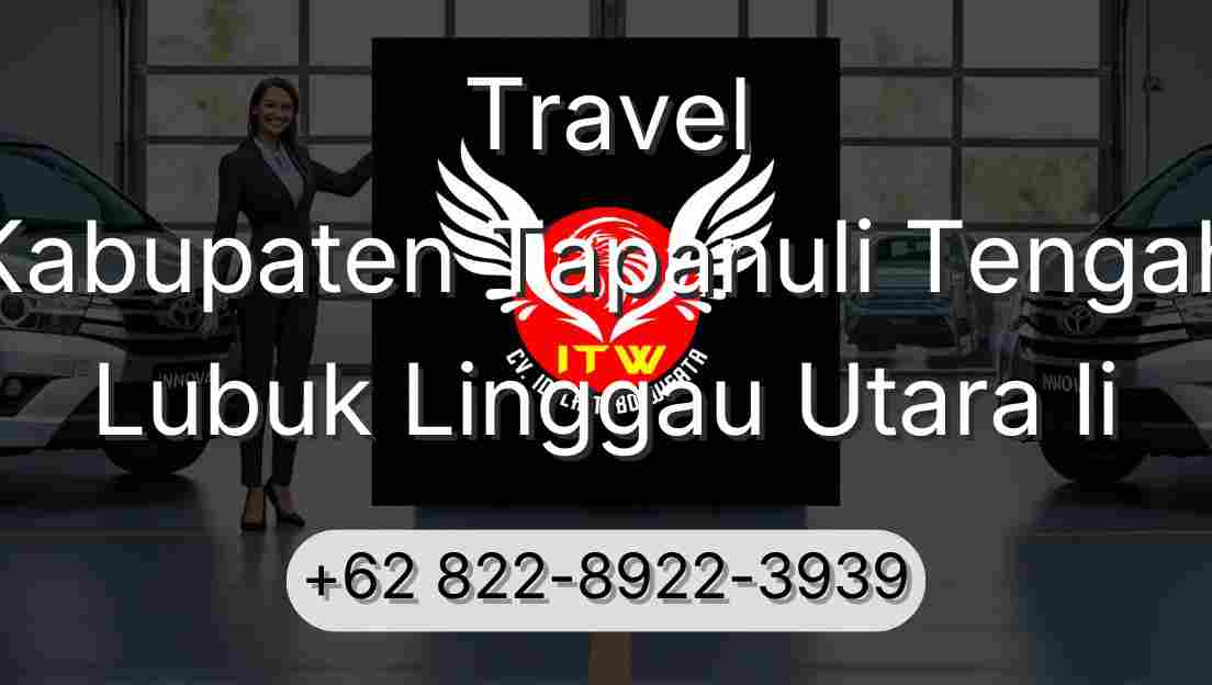 Travel Kabupaten Tapanuli Tengah Lubuk Linggau Utara Ii