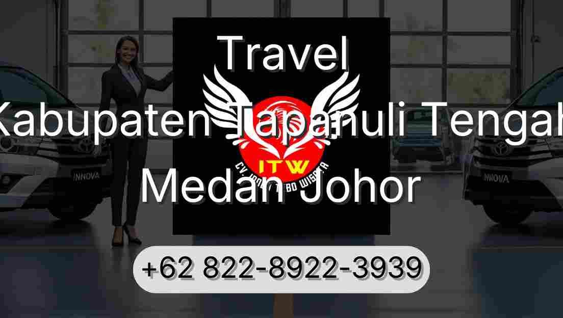 Travel Kabupaten Tapanuli Tengah Medan Johor