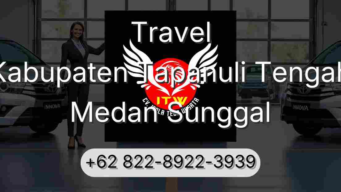 Travel Kabupaten Tapanuli Tengah Medan Sunggal