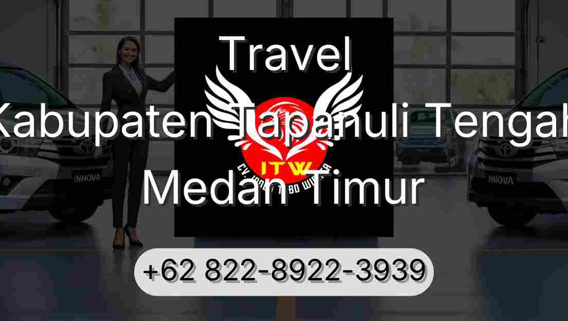 Travel Kabupaten Tapanuli Tengah Medan Timur