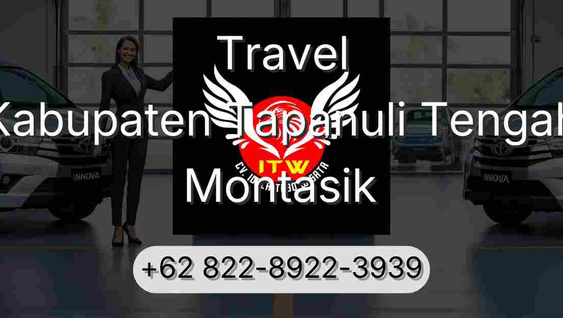 Travel Kabupaten Tapanuli Tengah Montasik