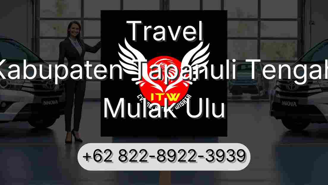 Travel Kabupaten Tapanuli Tengah Mulak Ulu