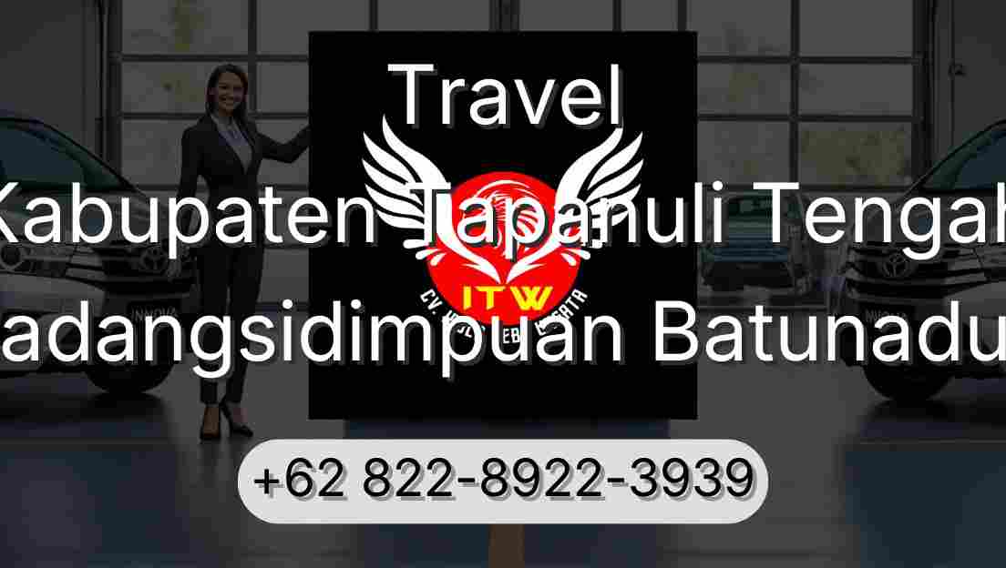 Travel Kabupaten Tapanuli Tengah Padangsidimpuan Batunadua