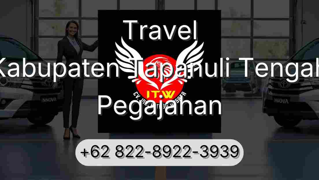 Travel Kabupaten Tapanuli Tengah Pegajahan