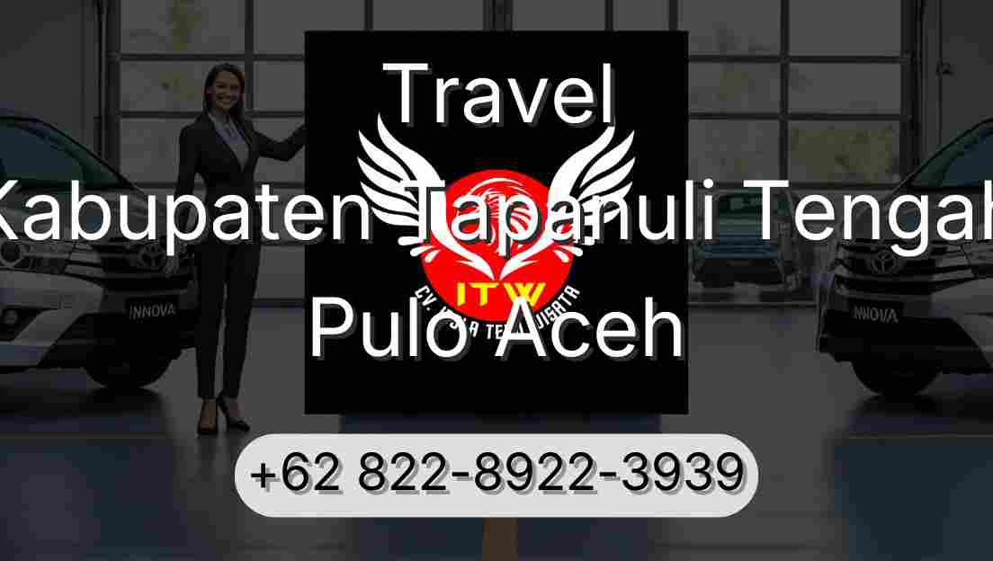 Travel Kabupaten Tapanuli Tengah Pulo Aceh