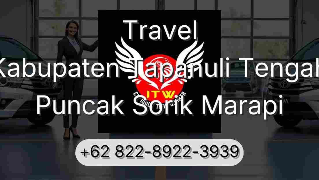 Travel Kabupaten Tapanuli Tengah Puncak Sorik Marapi